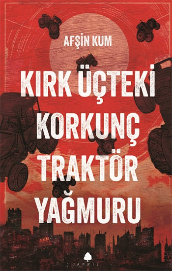 Kırk Üçteki Korkunç Traktör Yağmuru