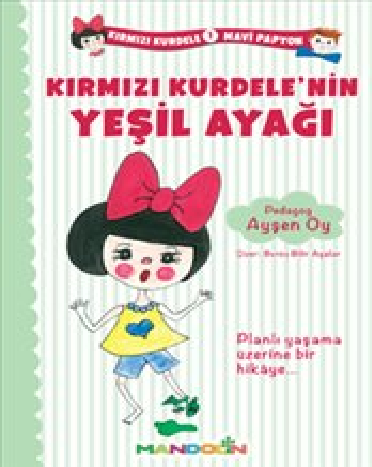 Kırmızı Kurdele Mavi Papyon 1 - Kırmızı Kurdele`nin Yeşil Ayağı