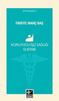 Koruyucu İşçi Sağlığı Elkitabı - mezetto