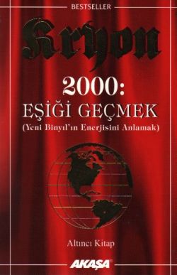 Kryon: 6. Kitap 2000: Eşiği Geçmek Yeni Binyıl’ın Enerjisini Anlamak - mezetto