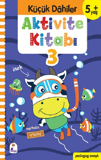 Küçük Dahiler Aktivite Kitabı 3 – 5+ Yaş (Pedagog Onaylı)