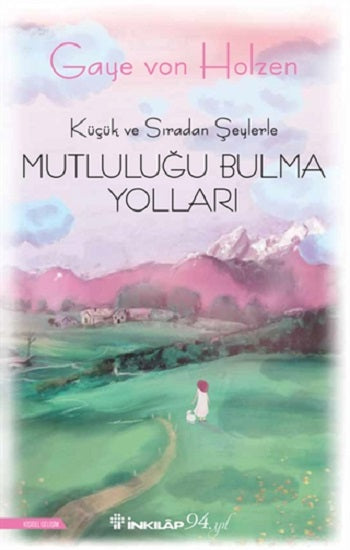 Küçük ve Sıradan Şeylerle Mutluluğu Bulma Yolları