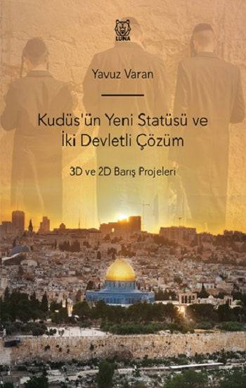 Kudüs'ün Yeni Durumu ve İki Devletli Çözüm