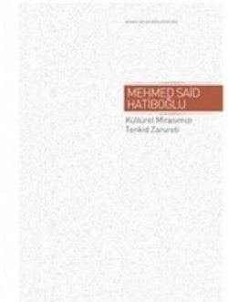 Kültürel Mirasımızı Tenkid Zarureti ( Ciltli ) - mezetto