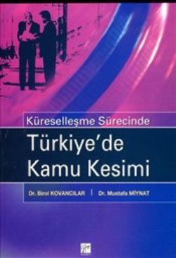 Küreselleşme Sürecinde Türkiye’de Kamu Kesimi - mezetto