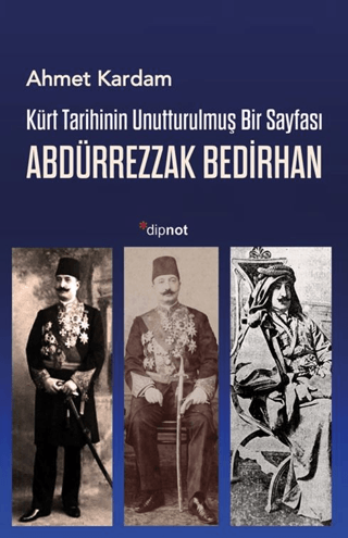 Kürt Tarihinin Unutturulmuş Bir Sayfası Abdürrezzak Bedirhan