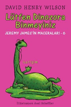 Lütfen Dinozora Binmeyiniz :Jeremy James'in Maceraları - 6 - mezetto