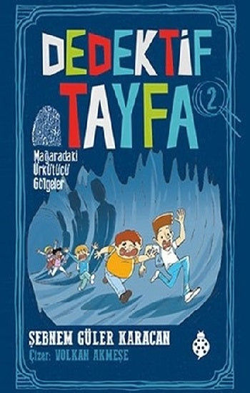 Mağaradaki Ürkutücü Gölgeler - Dedektif Tayfa 2