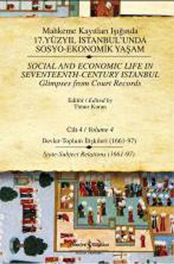 Mahkeme Kayıtları Işığında 17. Yüzyıl İstanbul’unda Sosyo - Ekonomik Yaşam Cilt 4 / Social and Economic Life In Seveteenth - Centu - mezetto