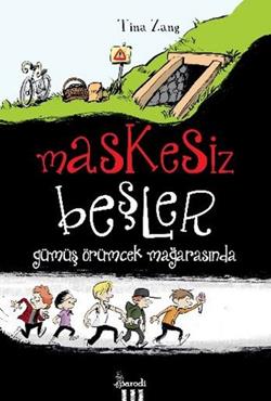 Maskesiz Beşler Serisi - 1: Gümüş Örümcek Mağarasında - mezetto