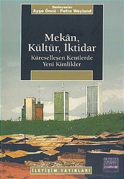 Mekan, Kültür, İktidar: Küreselleşen Kentlerde Yeni Kimlikler - mezetto