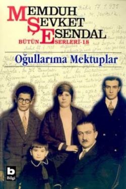 Memduh Şevket Esendal Bütün Eserleri - 18 Oğullarıma Mektuplar - mezetto