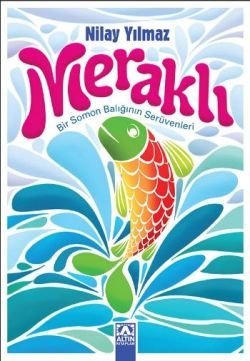 Meraklı Bir Somon Balığının Serüvenleri - mezetto