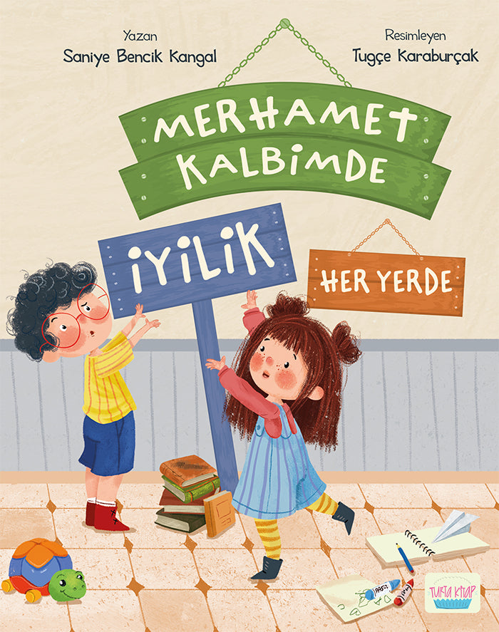 Merhamet Kalbimde İyilik Her Yerde Saniye Bencik Kangal - Turta Kitap - Çocuk Öykü - Türkçe Kitap