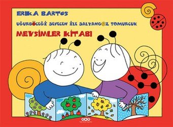 Mevsimler Kitabı - Uğurböceği Sevecen ile Salyangoz Tomurcuk - mezetto