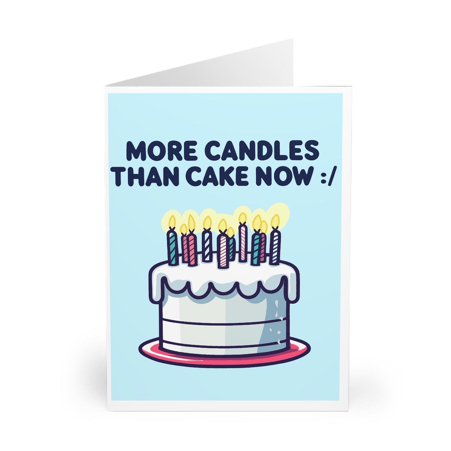 More Cake Than Candles :/ – Funny Birthday Greeting Card - mezetto KEOLIX KEOLIX