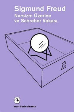 Narsizm Üzerine ve Schreber Vakası - mezetto