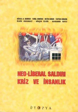 Neo - Liberal Saldırı, Kriz ve İnsanlık - mezetto