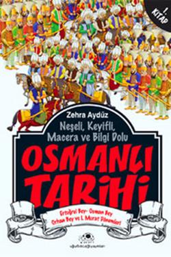 Neşeli, Keyifli, Macera ve Bilgi Dolu Osmanlı Tarihi - 1. Kitap - mezetto