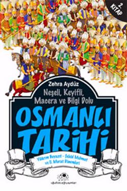 Neşeli, Keyifli, Macera ve Bilgi Dolu Osmanlı Tarihi - 2. Kitap - mezetto