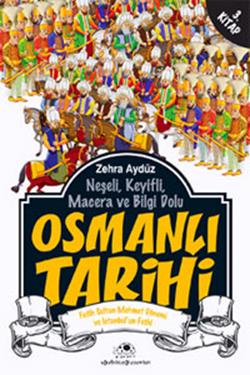 Neşeli, Keyifli, Macera ve Bilgi Dolu Osmanlı Tarihi - 3. Kitap - mezetto
