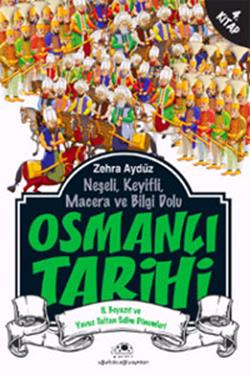 Neşeli, Keyifli, Macera ve Bilgi Dolu Osmanlı Tarihi - 4. Kitap - mezetto