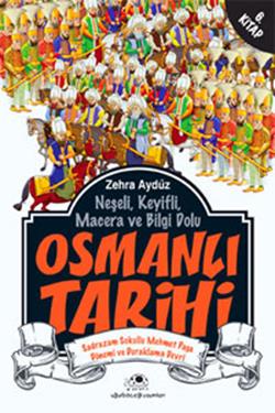 Neşeli, Keyifli, Macera ve Bilgi Dolu Osmanlı Tarihi - 6. Kitap - mezetto