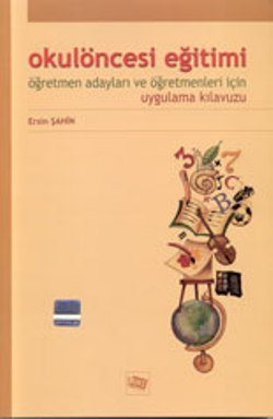 Okul Öncesi Eğitimi Öğretmen Adayları ve Öğretmenleri İçin Uygulama Kılavuzu - mezetto
