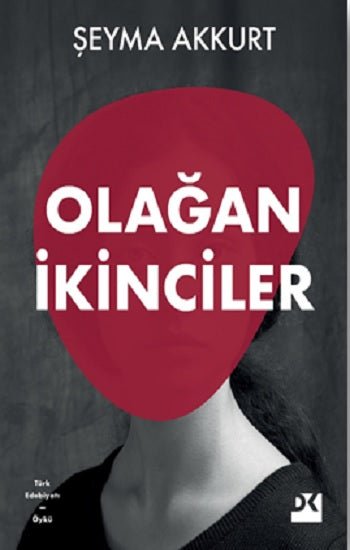 Olağan İkinciler – Şeyma Akkurt – Doğan Kitap – kitap kapağı