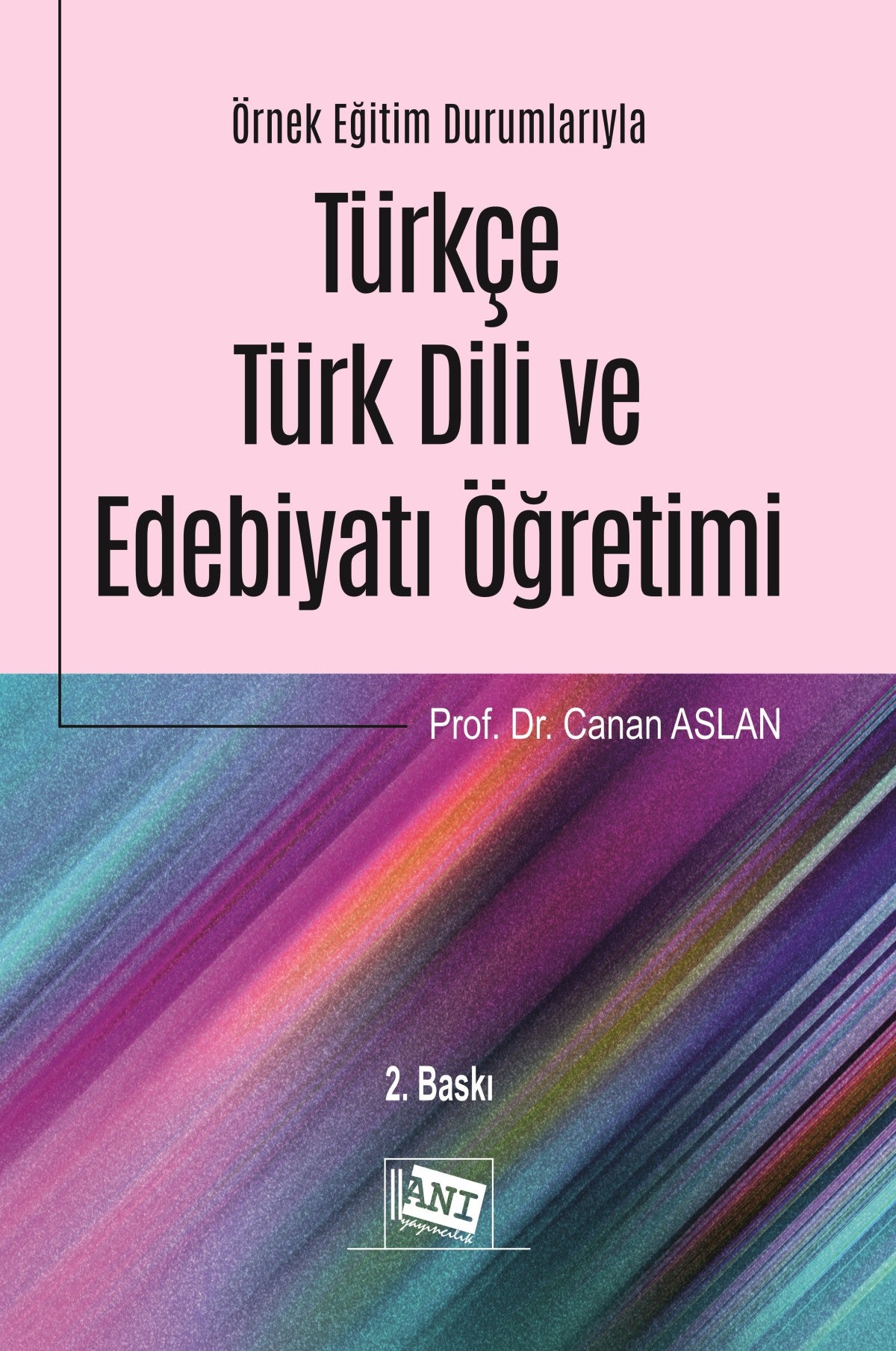Örnek Eğitim Durumlarıyla Türkçe - Türk Dili ve Edebiyatı Öğretimi