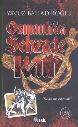 Osmanlı'da Şehzade Katli - mezetto