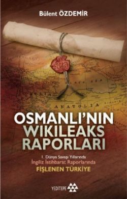 Osmanlı’nın Wikileaks Raporları - mezetto