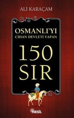 Osmanlı`yı Cihan Devleti Yapan 150 Sır - mezetto
