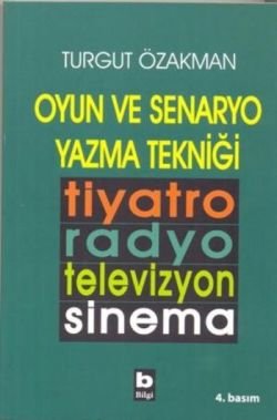 Oyun ve Senaryo Yazma Tekniği Tiyatro, Radyo, Televizyon, Sinema - mezetto