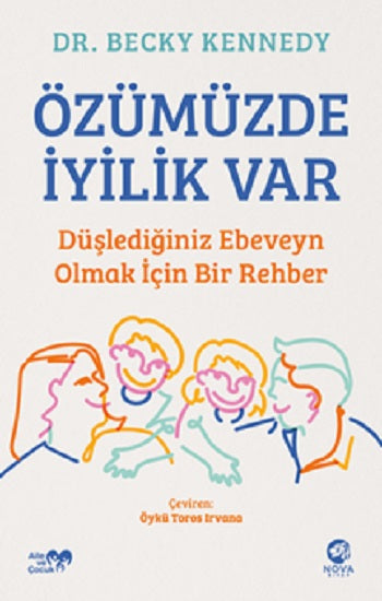 Özümüzde İyilik Var: Düştüğünüz Ebeveyn Olmak İçin Bir Rehber