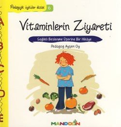 Pedagojik Öyküler: 6 - Vitaminlerin Ziyareti - mezetto