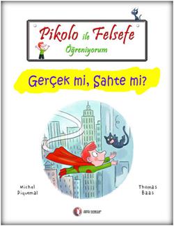 Pikolo İle Felsefe Öğreniyorum - Gerçek mi, Sahte mi? - mezetto
