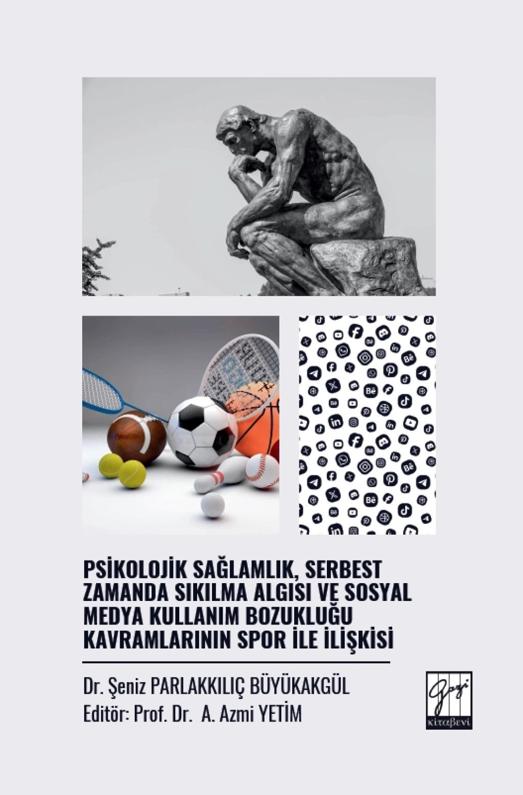 Psikolojik Sağlamlık Serbest Zamanda Sıkılma Algısı ve Sosyal Medya Kullanım Bozukluğu Kavramlarının Spor İle İlişkisi