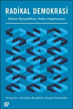 Radikal Demokrasi - Kitlenin Biyopolitikası Halkın Hegemonyası - mezetto