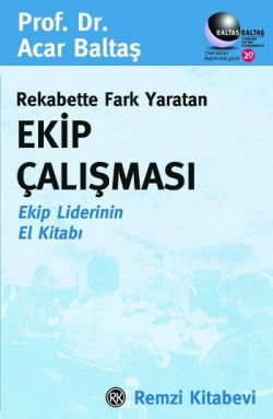 Rekabette Fark Yaratan Ekip Çalışması Ekip Liderinin El Kitabı - mezetto