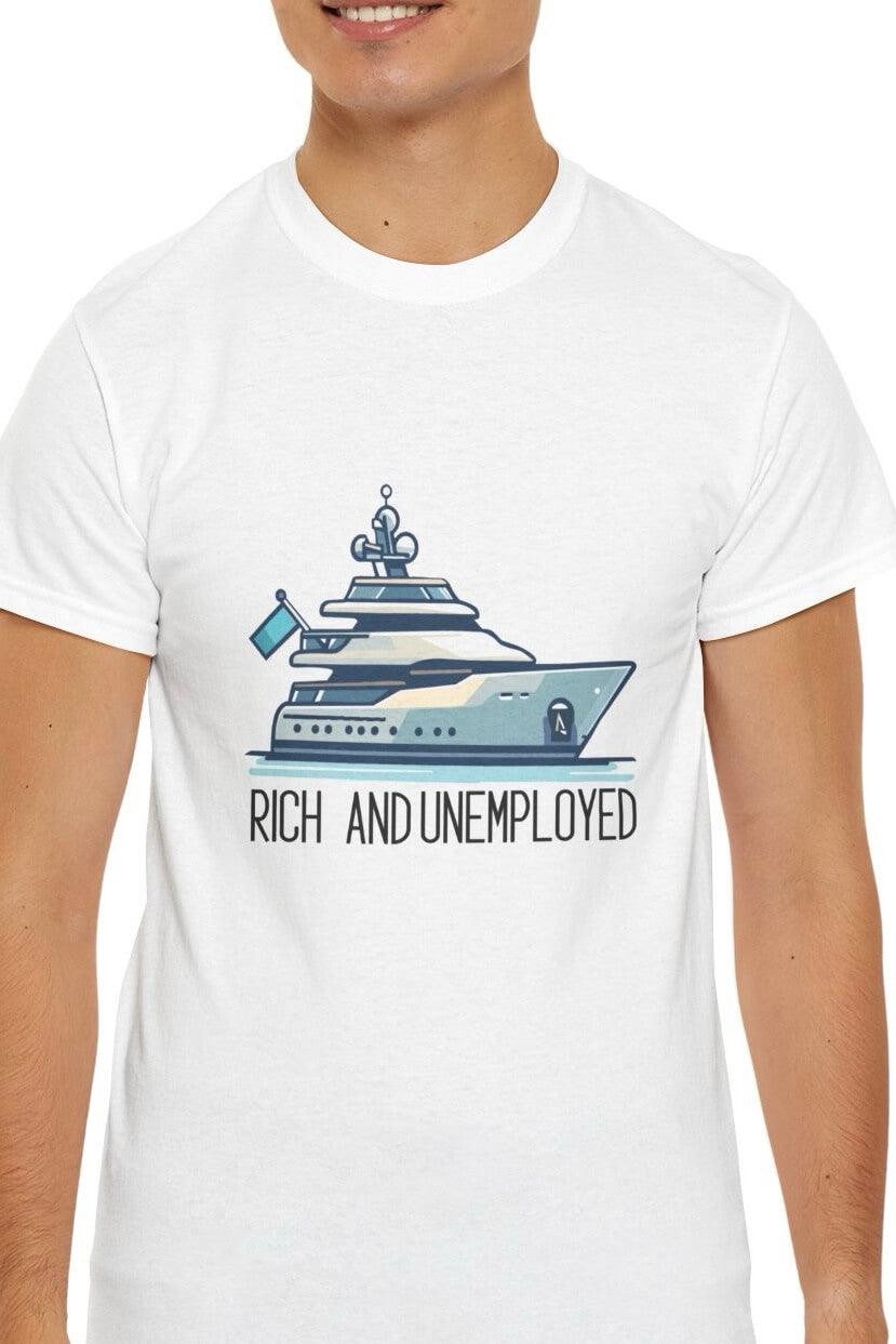 Rich and Unemployed T-Shirt | Yacht Luxury Leisure Tee - mezetto KEOLIX KEOLIX