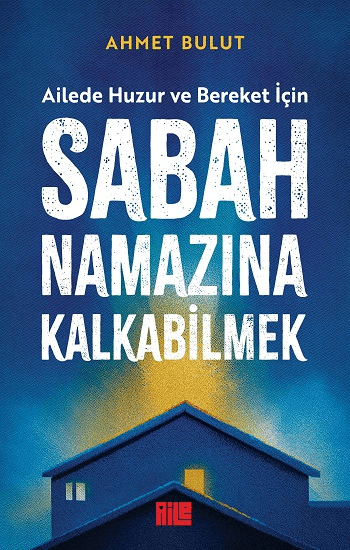 Sabah Namazına Kalkabilmek - Aile Yayınları Kitap