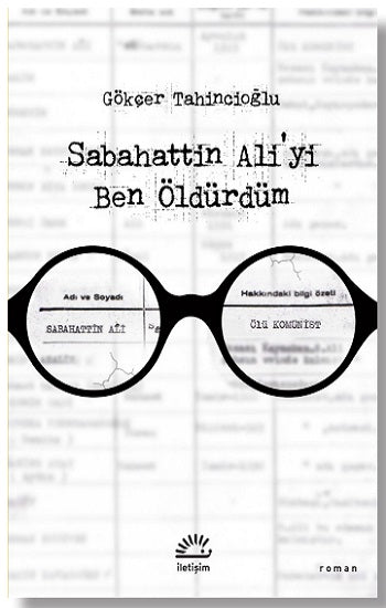 Sabahattin Ali’yi Ben Öldürdüm