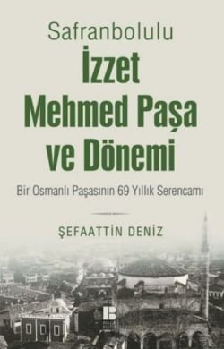 Safranbolulu İzzet Mehmed Paşa ve Dönemi - mezetto
