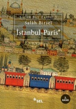 Salah Bey Tarihi 5 İstanbul - Paris - mezetto
