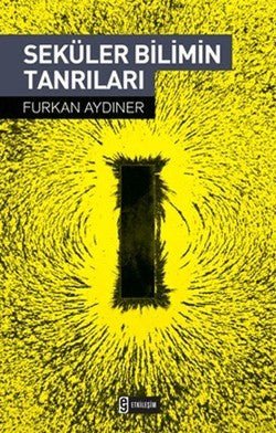 Seküler Bilimin Tanrıları - mezetto