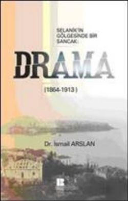Selanik’in Gölgesinde Bir Sancak: Drama (1864 - 1913) - mezetto