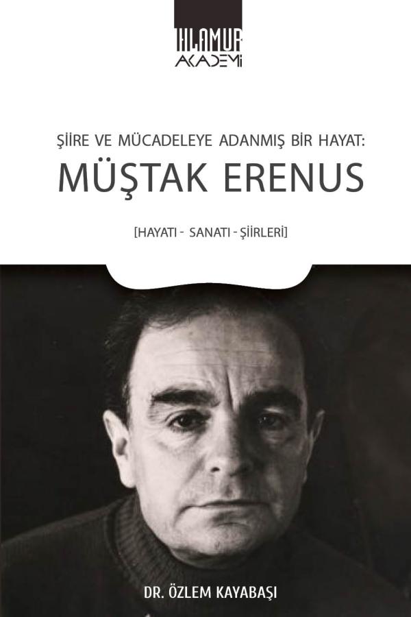 Şiire ve Mücadeleye Adanmış Bir Hayat - Müştak Erenus