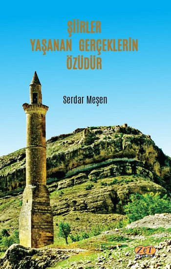Şiirler Yaşanan Gerçeklerin Özüdür – Serdar Meşen – Zet Yayınları – kitap kapağı