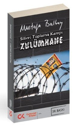 Silivri Toplama Kampı Zulümhane - mezetto